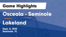 Osceola  - Seminole vs Lakeland  Game Highlights - Sept. 8, 2023