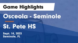 Osceola  - Seminole vs St. Pete HS Game Highlights - Sept. 14, 2023