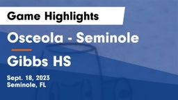 Osceola  - Seminole vs Gibbs HS Game Highlights - Sept. 18, 2023