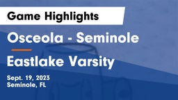 Osceola  - Seminole vs Eastlake Varsity  Game Highlights - Sept. 19, 2023