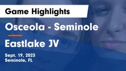 Osceola  - Seminole vs Eastlake JV Game Highlights - Sept. 19, 2023