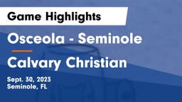 Osceola  - Seminole vs Calvary Christian  Game Highlights - Sept. 30, 2023