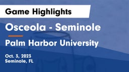 Osceola  - Seminole vs Palm Harbor University  Game Highlights - Oct. 3, 2023