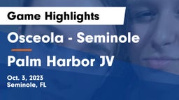 Osceola  - Seminole vs Palm Harbor JV Game Highlights - Oct. 3, 2023