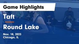 Taft  vs Round Lake  Game Highlights - Nov. 18, 2023