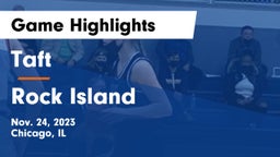 Taft  vs Rock Island  Game Highlights - Nov. 24, 2023