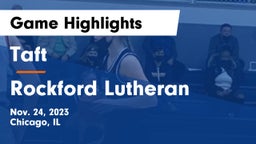 Taft  vs Rockford Lutheran  Game Highlights - Nov. 24, 2023