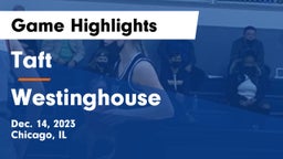 Taft  vs Westinghouse Game Highlights - Dec. 14, 2023