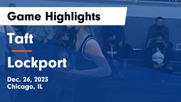 Taft  vs Lockport  Game Highlights - Dec. 26, 2023