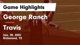 George Ranch  vs Travis  Game Highlights - Jan. 20, 2023
