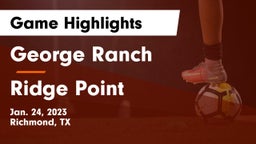George Ranch  vs Ridge Point  Game Highlights - Jan. 24, 2023