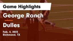 George Ranch  vs Dulles  Game Highlights - Feb. 4, 2023
