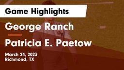 George Ranch  vs Patricia E. Paetow  Game Highlights - March 24, 2023