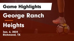 George Ranch  vs Heights  Game Highlights - Jan. 6, 2024