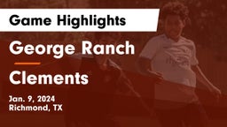 George Ranch  vs Clements  Game Highlights - Jan. 9, 2024
