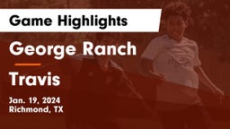 George Ranch  vs Travis  Game Highlights - Jan. 19, 2024