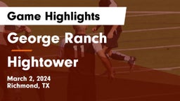 George Ranch  vs Hightower  Game Highlights - March 2, 2024
