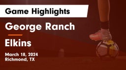 George Ranch  vs Elkins  Game Highlights - March 18, 2024