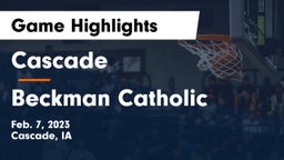 Cascade  vs Beckman Catholic  Game Highlights - Feb. 7, 2023