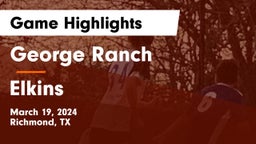 George Ranch  vs Elkins  Game Highlights - March 19, 2024