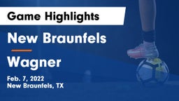 New Braunfels  vs Wagner  Game Highlights - Feb. 7, 2022