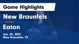 New Braunfels  vs Eaton  Game Highlights - Jan. 20, 2023