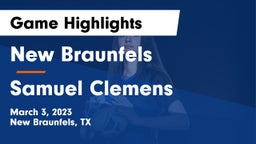 New Braunfels  vs Samuel Clemens  Game Highlights - March 3, 2023