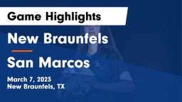 New Braunfels  vs San Marcos  Game Highlights - March 7, 2023