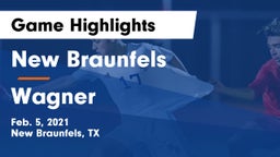 New Braunfels  vs Wagner  Game Highlights - Feb. 5, 2021