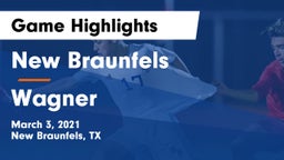 New Braunfels  vs Wagner  Game Highlights - March 3, 2021