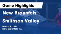 New Braunfels  vs Smithson Valley  Game Highlights - March 9, 2021
