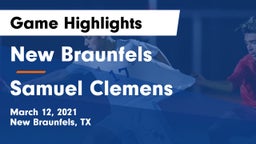 New Braunfels  vs Samuel Clemens  Game Highlights - March 12, 2021