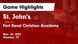 St. John's  vs Fort Bend Christian Academy Game Highlights - Nov. 24, 2023