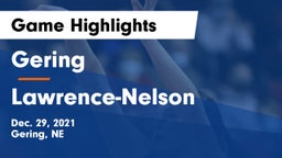 Gering  vs Lawrence-Nelson  Game Highlights - Dec. 29, 2021