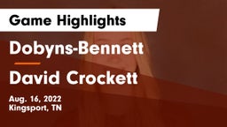 Dobyns-Bennett  vs David Crockett  Game Highlights - Aug. 16, 2022