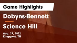 Dobyns-Bennett  vs Science Hill  Game Highlights - Aug. 29, 2022