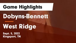 Dobyns-Bennett  vs West Ridge  Game Highlights - Sept. 5, 2022