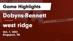 Dobyns-Bennett  vs west ridge Game Highlights - Oct. 7, 2022