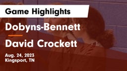 Dobyns-Bennett  vs David Crockett  Game Highlights - Aug. 24, 2023