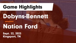 Dobyns-Bennett  vs Nation Ford  Game Highlights - Sept. 22, 2023