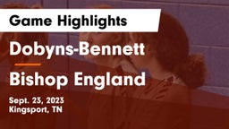 Dobyns-Bennett  vs Bishop England  Game Highlights - Sept. 23, 2023