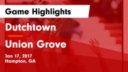 Dutchtown  vs Union Grove  Game Highlights - Jan 17, 2017