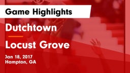 Dutchtown  vs Locust Grove  Game Highlights - Jan 18, 2017