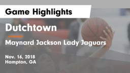 Dutchtown  vs Maynard Jackson Lady Jaguars Game Highlights - Nov. 16, 2018