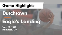 Dutchtown  vs Eagle's Landing  Game Highlights - Jan. 25, 2019