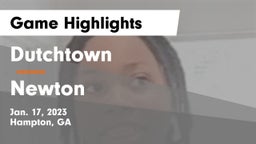 Dutchtown  vs Newton  Game Highlights - Jan. 17, 2023