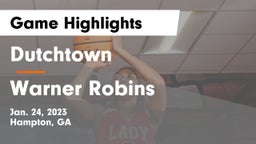 Dutchtown  vs Warner Robins   Game Highlights - Jan. 24, 2023