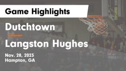Dutchtown  vs Langston Hughes  Game Highlights - Nov. 28, 2023