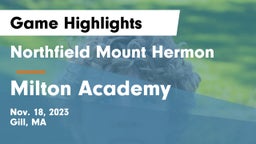 Northfield Mount Hermon  vs Milton Academy Game Highlights - Nov. 18, 2023