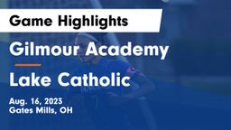 Gilmour Academy  vs Lake Catholic  Game Highlights - Aug. 16, 2023